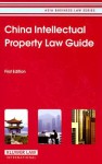 China Intellectual Property Law Guide - Kluwer Law International