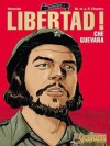 ¡Libertad! Che Guevara - Maryse et Jean-Francois Charles, Olivier Wozniak, Carlos Lopez Ortiz