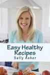 Easy Healthy Recipes - Sally Asher