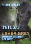 Usher Grey - Jäger im Zeichen der Lust, Teil 3 / 5 (German Edition) - Nicole Henser