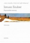 „mimo wszystko, chwal, tak, bądź wdzięczny”. Poprzednie sezony. Wiersze - Janusz Szuber