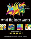 What the Body Wants: From the Creators of Interplay [With Full-Length CD, Like Breathing] - Cynthia Winton-Henry