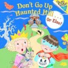 Don't Go Up Haunted Hill...or Else! - I.K. Swobud, Lizzy Rockwell