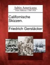 Californische Skizzen. - Friedrich Gerstäcker