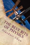 The Best Bits of Physics - MR Alasdair C Shaw