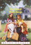 The Great Mom Swap - Betsy Haynes