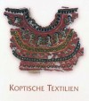 Koptische Textilien: Bestandskatalog Der Archaologischen Staatssammlung Munchen - Dorothee Renner-Volbach, Erika Simon