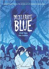 Decelerate Blue - Adam Rapp, Mike Cavallaro