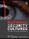 National Security Cultures: Patterns of Global Governance - Emil J. Kirchner, James Sperling