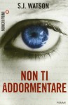 Non ti addormentare - S. J. Watson, S. Bortolussi