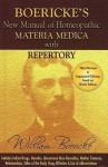 Boericke's New Manual of Homeopathic Materia Medica with Repertory - William Boericke