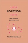 Love Knowing Love - Martin Janello