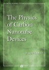 Physics of Carbon Nanotube Devices - Ernest W. Flick, Francois Leonard