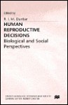 Human Reproductive Decisions: Biological and Social Perspectives: Proceedings of the Thirtieth Annual Symposium of the Galton Institute, London, 199 - Galton Institute, Robin Dunbar