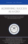 Achieving Success as a CEO: Leading Ceos on Formulating a Leadership Plan, Identifying Success, and Working with the Management Team - Aspatore Books