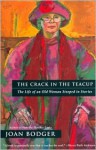 The Crack in the Teacup: The Life of an Old Woman Steeped in Stories - Joan Bodger