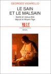 Le sain et le malsain. Santé et mieux-être depuis le Moyen-Age - Georges Vigarello