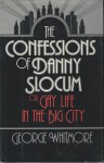 Confessions of Danny Slocum, Or, Gay Life in the Big City - George Whitmore