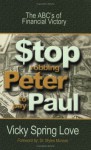 Stop Robbing Peter To Pay Paul: The Abc's Of Financial Victory - Vicky Spring Love, Myles Munroe