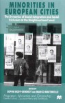 Minorities in European Cities: The Dynamics of Social Integration and Social Exclusion at the Neighbourhood Level - Marco Martiniello, Sophie Body-Gendrot