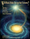 Will Black Holes Devour The Universe?: & 100 Other Question & Answers About Astronomy - Melanie Melton