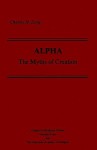 Alpha: The Myths of Creation - Charles H. Long