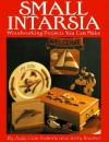 Small Intarsia: Woodworking Projects You Can Make - Judy Gale Roberts, Jerry Booher