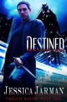 Destined (Timeless Blood Series, Book One) - Jessica Jarman