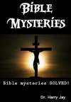 The Bible - Bible Mysteries SOLVED (Mysteries and Thrillers) - Harry Jay, Relgiion and Spirituality