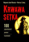 Krwawa setka. 100 najważniejszych powieści kryminalnych - Mariusz Czubaj, Wojciech Józef Burszta