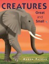 Creatures Great and Small - Karen Patkau