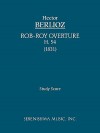 Rob-Roy Overture, H. 54 - Study Score - Hector Berlioz, Felix Weingartner, Charles Malherbe