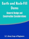 Earth and Rock-Fill Dams: General Design and Construction Considerations - United States Army: Corps of Engineers