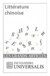 Littérature chinoise (Les Grands Articles d'Universalis): 3 (French Edition) - Encyclopædia Universalis