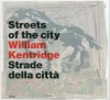 William Kentridge: Streets of the City: Strade Della Citta - Nicola Spinosa