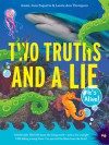 Two Truths and a Lie: It's Alive! - Ammi-Joan Paquette, Laurie Ann Thompson, Lisa K. Weber