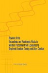 Review of the Toxicologic and Radiologic Risks to Military Personnel from Exposures to Depleted Uranium During and After Combat - Committee on Toxicologic and Radiologic, Committee on Toxicology, National Research Council, Committee on Toxicologic and Radiologic