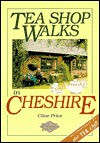 Tea Shop Walks in Cheshire - Clive Price