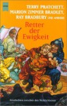 Retter Der Ewigkeit. Geschichten Zwischen Diesseits Und Jenseits - Ray Bradbury, Terry Pratchett, Marion Zimmer Bradley