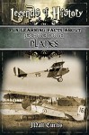 Legends of History: Fun Learning Facts About FIRST WORLD WAR PLANES: Illustrated Fun Learning For Kids - Matt Curtis