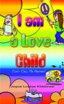 I Am a Love Child: Don't Call Me Bastard! - Joyce Louise Killebrew