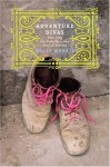 Adventure Divas: Searching the Globe for Women Who Are Changing the World - Holly Morris