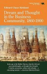 Dream and Thought in the Business Community, 1860-1900 - Edward Chase Kirkland