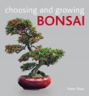 Choosing and Growing Bonsai - Peter Chan