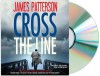 Cross the Line Audiobook] {Cross the Line James Patterson Audiobook} - James Patterson