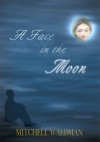 A Face in the Moon - Mitchell Waldman