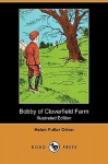 Bobby of Cloverfield Farm (Illustrated Edition) (Dodo Press) - Helen Fuller Orton