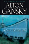 A Ship Possessed - Alton Gansky