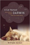 A Cat Named Darwin - William Jordan