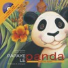 Papaye le panda - Lucie Papineau, Marisol Sarrazin